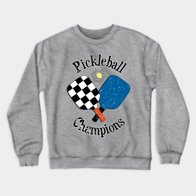 Pickleball Champions Crewneck Sweatshirt by ameemax